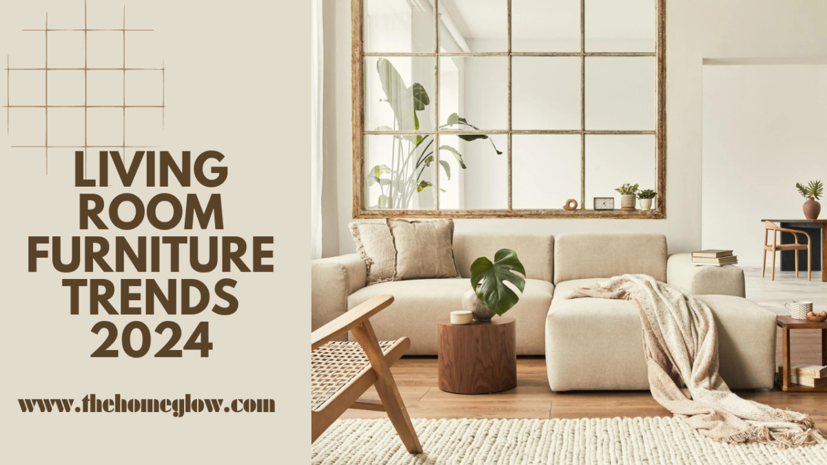 Hot Living Room Furniture Trends 2024: Check Out the Top 26 Styles ...