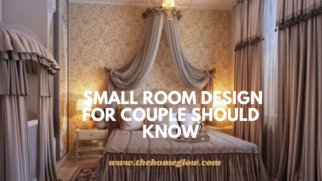 Maximizing Romance: Small Room Design for Couple Should Know