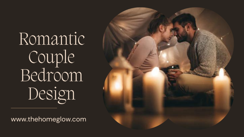 Romantic Couple Bedroom Design: In the Mood for Love