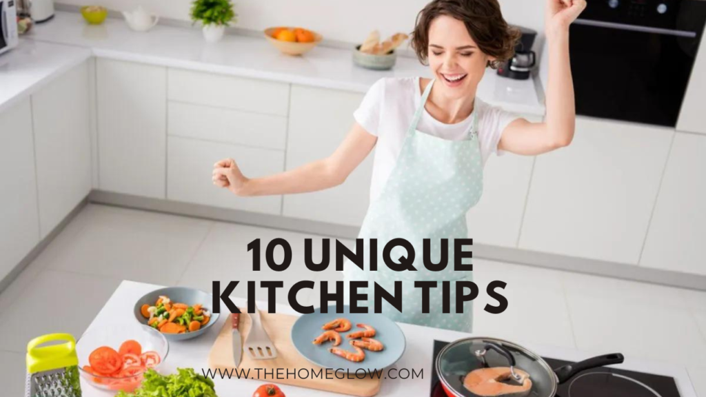 10 Unique Kitchen Tips Revolutionize Your Cooking Game