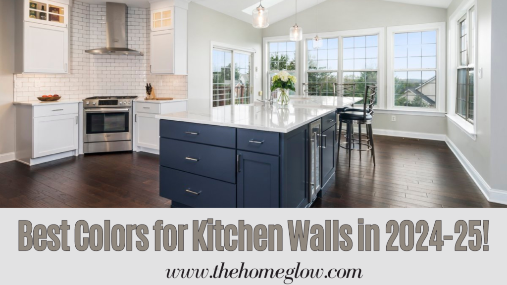 Discover the Best Colors for Kitchen Walls 2024-25