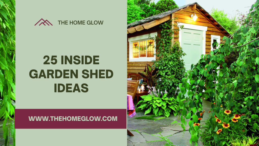 25 Inside Garden Shed Ideas for Maximizing Your Outdoor Space