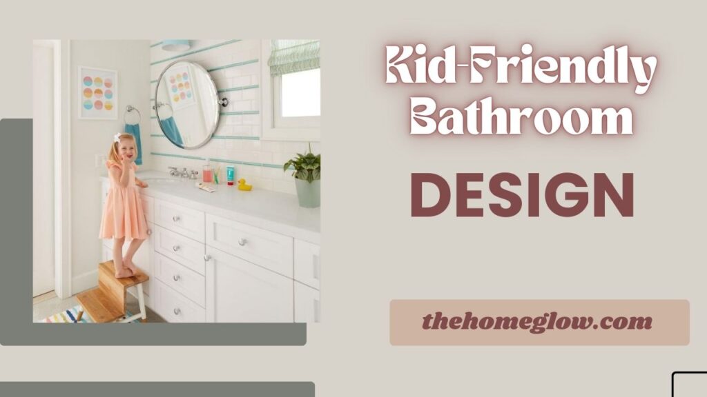 Kid-Friendly Bathroom Designs: Safe, Fun, and Functional Ideas for Your Home