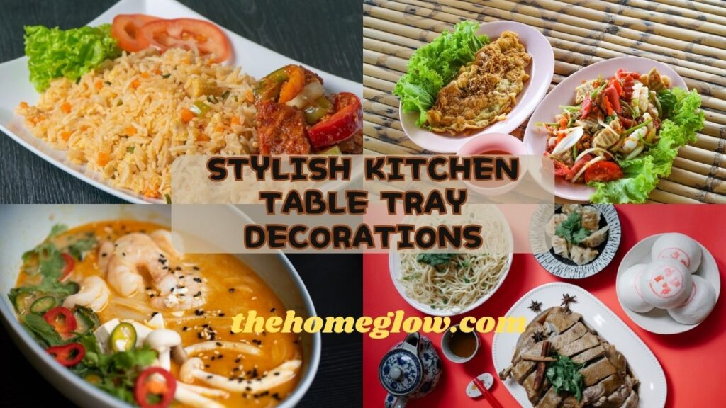 Stylish Kitchen Table Tray Decorations